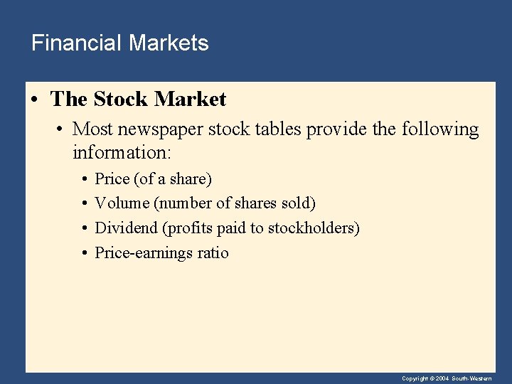 Financial Markets • The Stock Market • Most newspaper stock tables provide the following