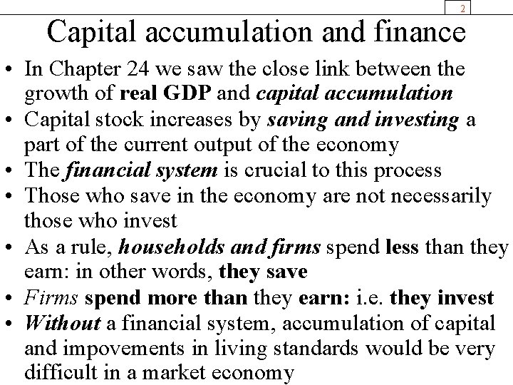 2 Capital accumulation and finance • In Chapter 24 we saw the close link