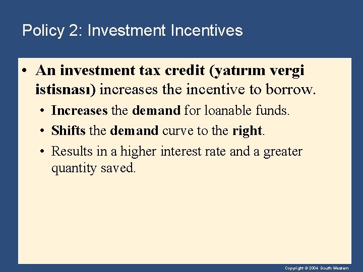 Policy 2: Investment Incentives • An investment tax credit (yatırım vergi istisnası) increases the