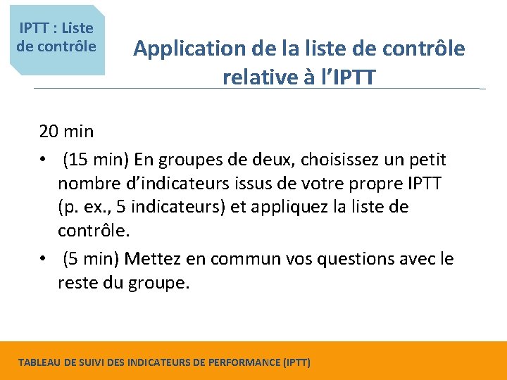 IPTT : Liste de contrôle Application de la liste de contrôle relative à l’IPTT
