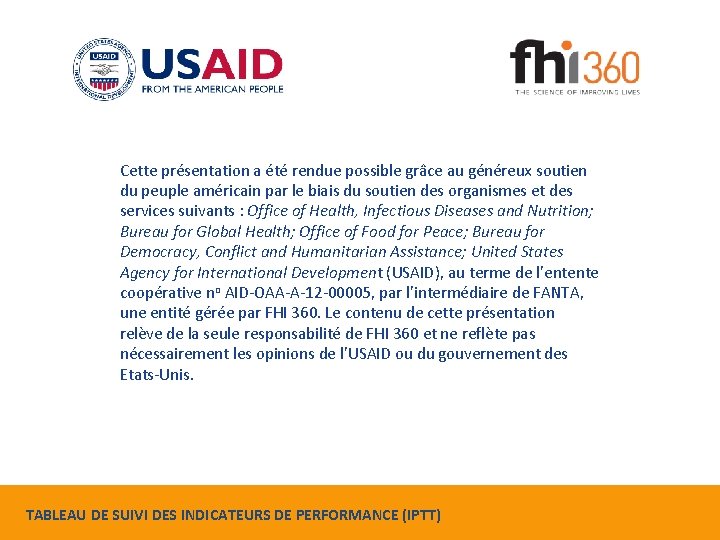 Cette présentation a été rendue possible grâce au généreux soutien du peuple américain par