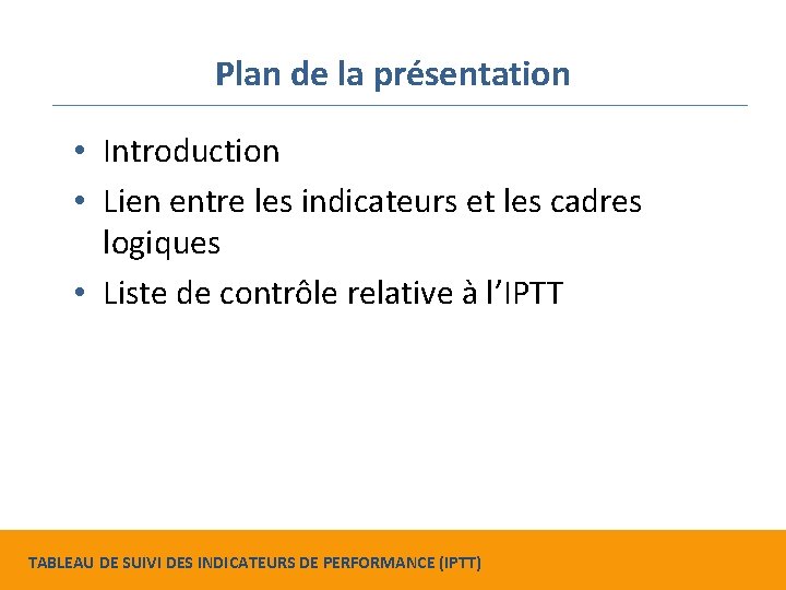 Plan de la présentation • Introduction • Lien entre les indicateurs et les cadres