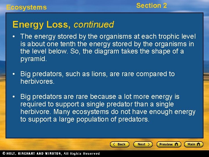 Ecosystems Section 2 Energy Loss, continued • The energy stored by the organisms at