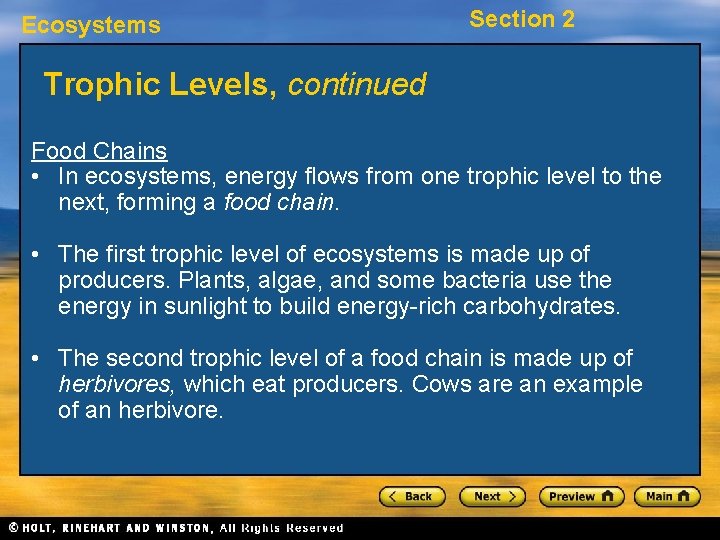 Ecosystems Section 2 Trophic Levels, continued Food Chains • In ecosystems, energy flows from