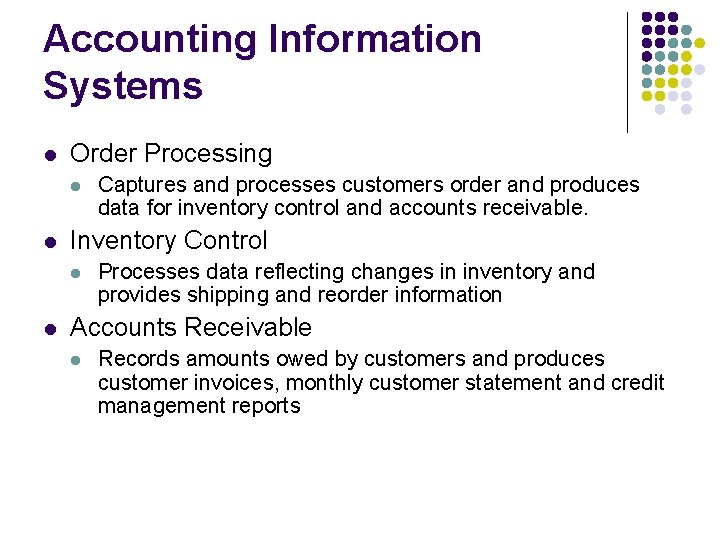 Accounting Information Systems l Order Processing l l Inventory Control l l Captures and