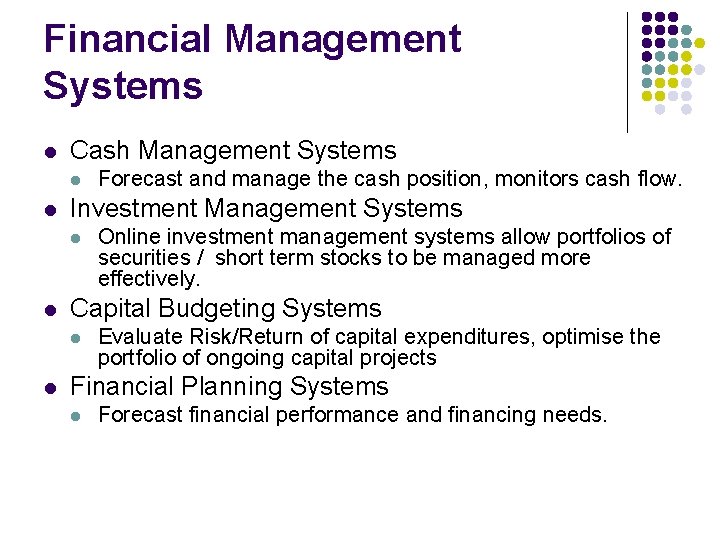 Financial Management Systems l Cash Management Systems l l Investment Management Systems l l