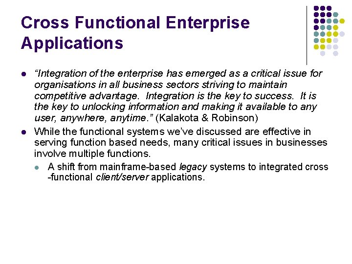 Cross Functional Enterprise Applications l l “Integration of the enterprise has emerged as a