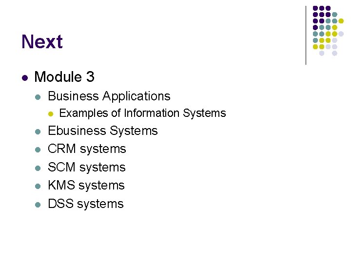 Next l Module 3 l Business Applications l l l Examples of Information Systems