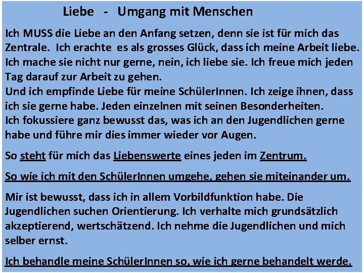 Liebe - Umgang mit Menschen Ich MUSS die Liebe an den Anfang setzen, denn