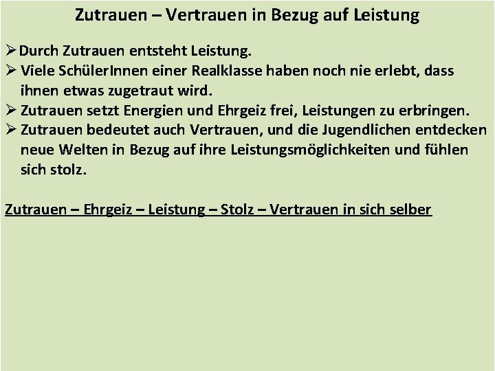 Zutrauen – Vertrauen in Bezug auf Leistung ØDurch Zutrauen entsteht Leistung. Ø Viele Schüler.