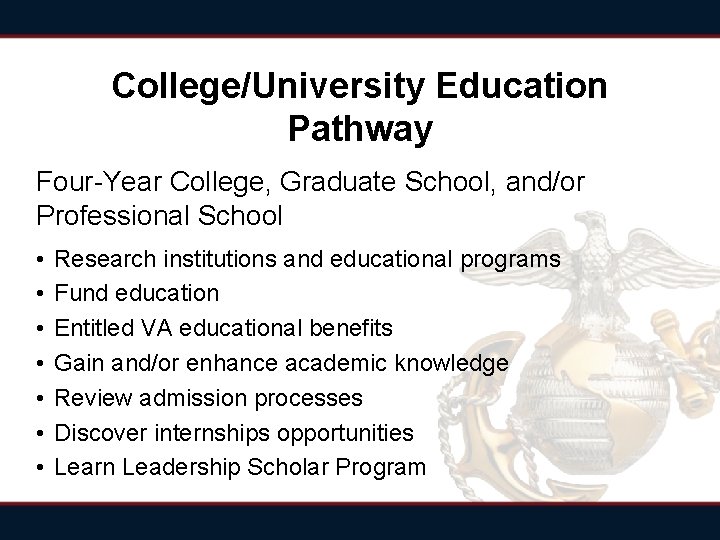 College/University Education Pathway Four-Year College, Graduate School, and/or Professional School • • Research institutions