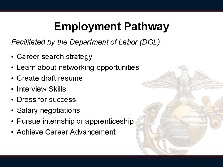 Employment Pathway Facilitated by the Department of Labor (DOL) • • Career search strategy