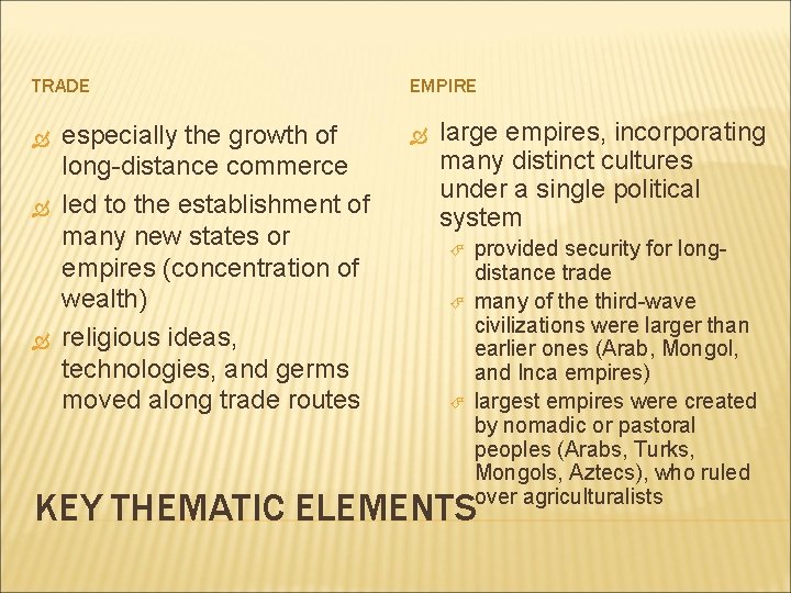 TRADE especially the growth of long-distance commerce led to the establishment of many new