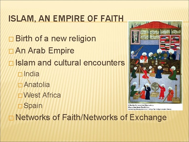 ISLAM, AN EMPIRE OF FAITH � Birth of a new religion � An Arab