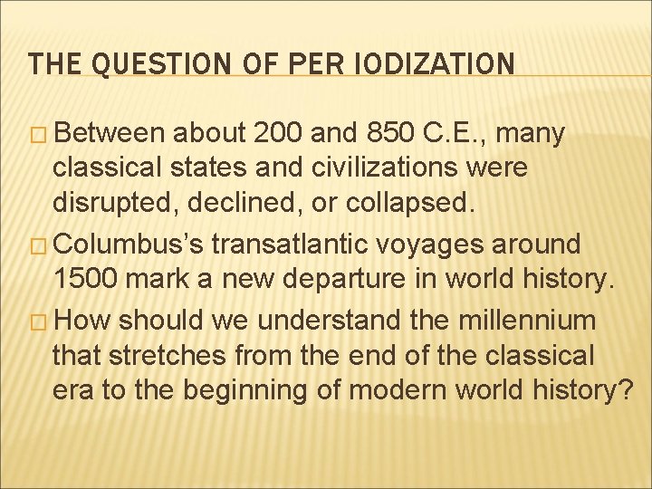 THE QUESTION OF PER IODIZATION � Between about 200 and 850 C. E. ,