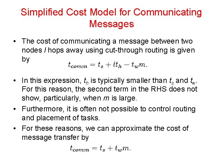 Simplified Cost Model for Communicating Messages • The cost of communicating a message between