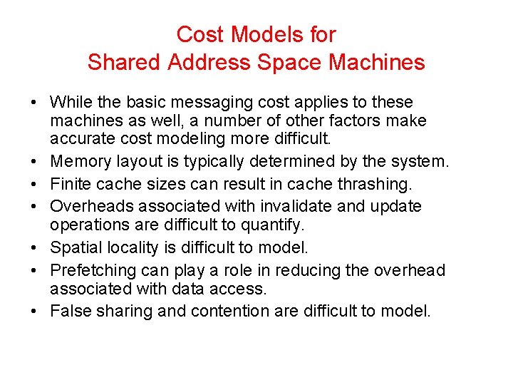 Cost Models for Shared Address Space Machines • While the basic messaging cost applies