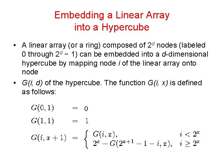 Embedding a Linear Array into a Hypercube • A linear array (or a ring)