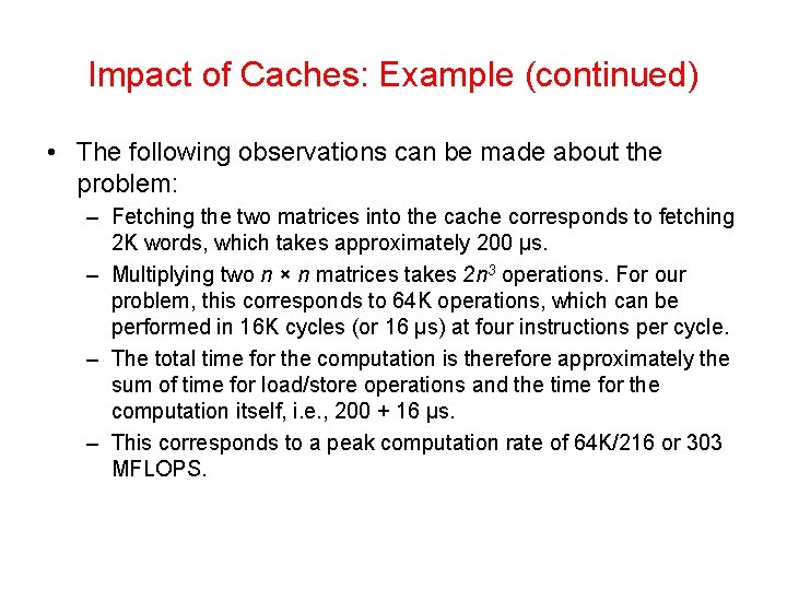 Impact of Caches: Example (continued) • The following observations can be made about the