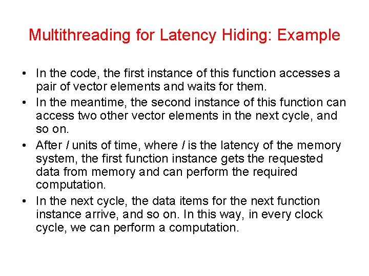 Multithreading for Latency Hiding: Example • In the code, the first instance of this