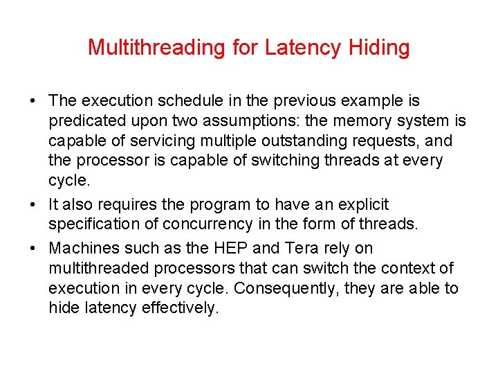 Multithreading for Latency Hiding • The execution schedule in the previous example is predicated