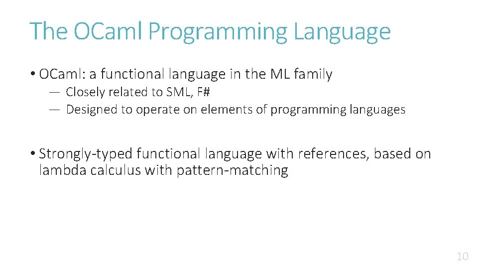 The OCaml Programming Language • OCaml: a functional language in the ML family ―