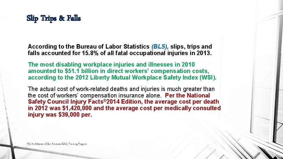 Slip Trips & Falls According to the Bureau of Labor Statistics (BLS), slips, trips