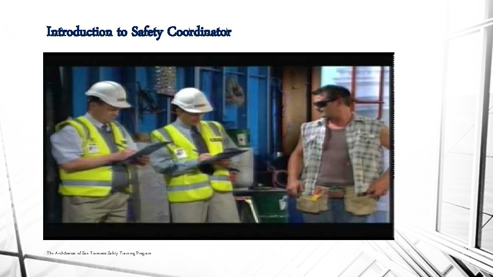 Introduction to Safety Coordinator The Archdiocese of San Francisco Safety Training Program 