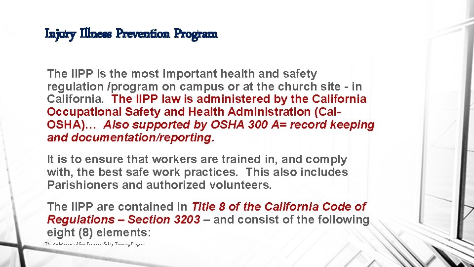 Injury Illness Prevention Program The IIPP is the most important health and safety regulation