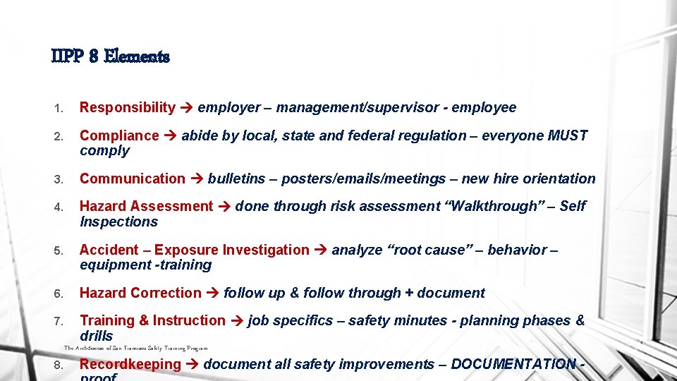 IIPP 8 Elements 1. Responsibility employer – management/supervisor - employee 2. Compliance abide by