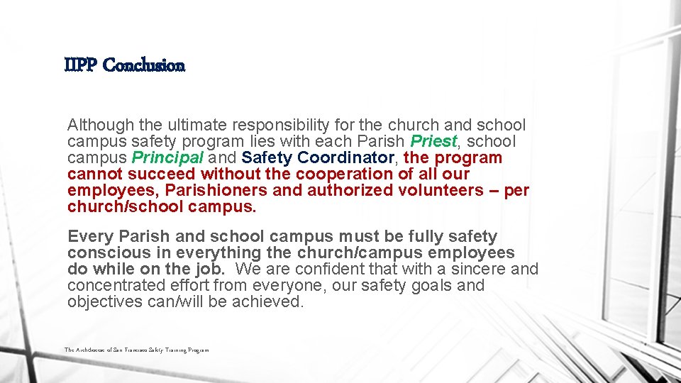 IIPP Conclusion Although the ultimate responsibility for the church and school campus safety program