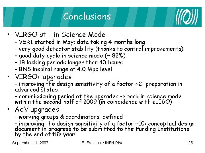 Conclusions • VIRGO still in Science Mode - VSR 1 started in May: data