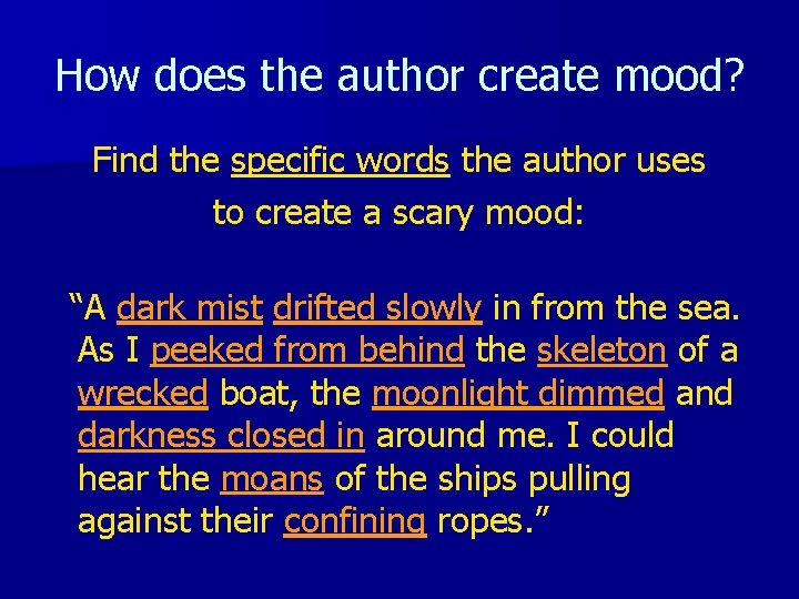 How does the author create mood? Find the specific words the author uses to