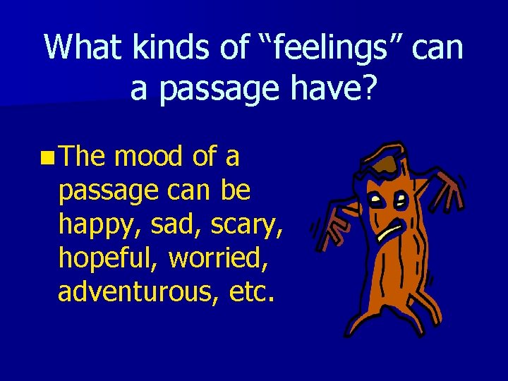 What kinds of “feelings” can a passage have? n The mood of a passage