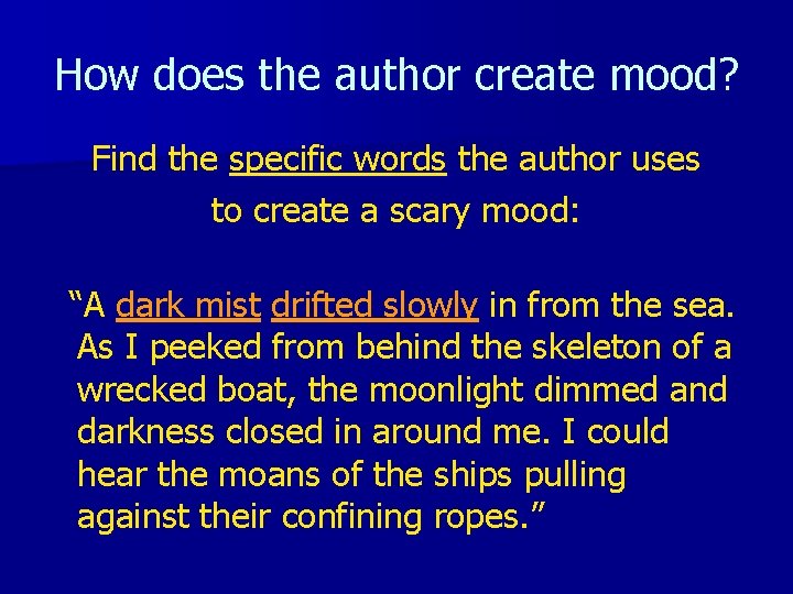 How does the author create mood? Find the specific words the author uses to