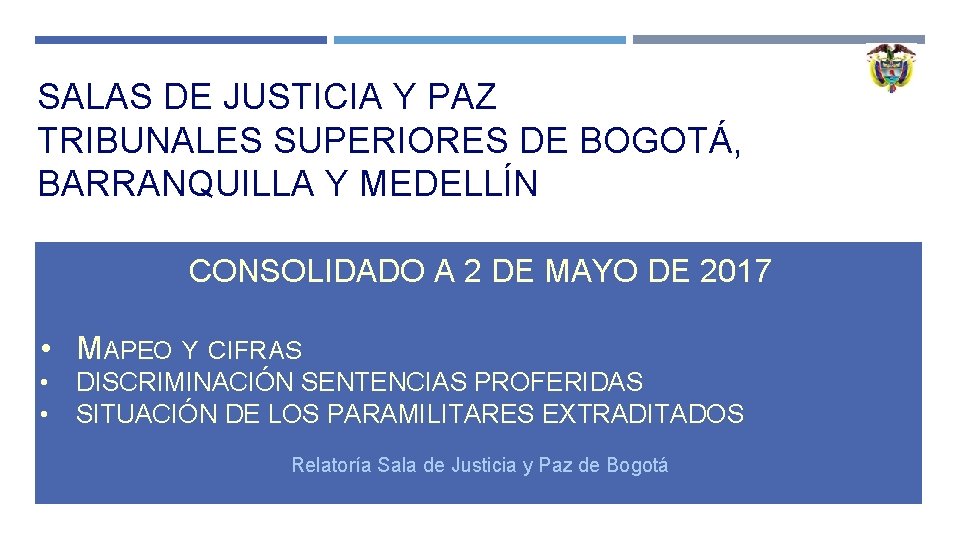 SALAS DE JUSTICIA Y PAZ TRIBUNALES SUPERIORES DE BOGOTÁ, BARRANQUILLA Y MEDELLÍN CONSOLIDADO A