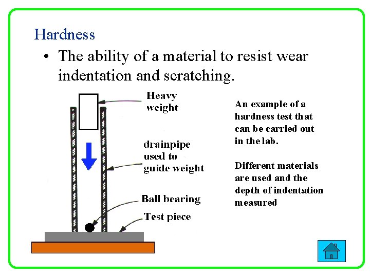 Hardness • The ability of a material to resist wear indentation and scratching. An