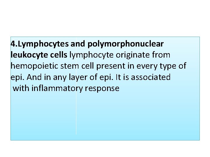 4. Lymphocytes and polymorphonuclear leukocyte cells lymphocyte originate from hemopoietic stem cell present in 4. Lymphocytes and polymorphonuclear leukocyte cells lymphocyte originate from hemopoietic stem cell present in