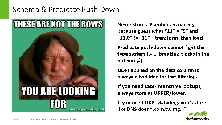 Schema & Predicate Push Down Never store a Number as a string, because guess