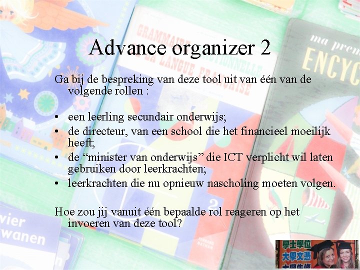 Advance organizer 2 Ga bij de bespreking van deze tool uit van één van