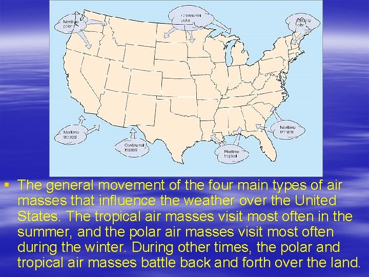 § The general movement of the four main types of air masses that influence