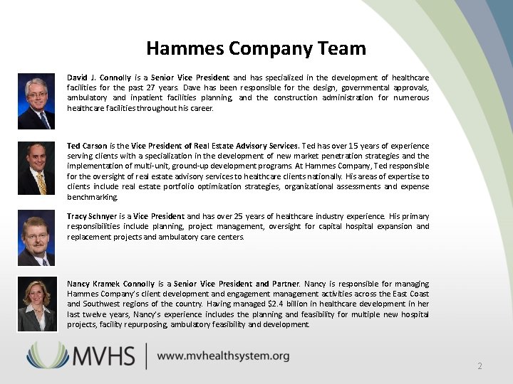 Hammes Company Team David J. Connolly is a Senior Vice President and has specialized