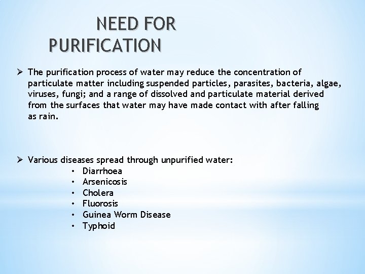 NEED FOR PURIFICATION Ø The purification process of water may reduce the concentration of NEED FOR PURIFICATION Ø The purification process of water may reduce the concentration of