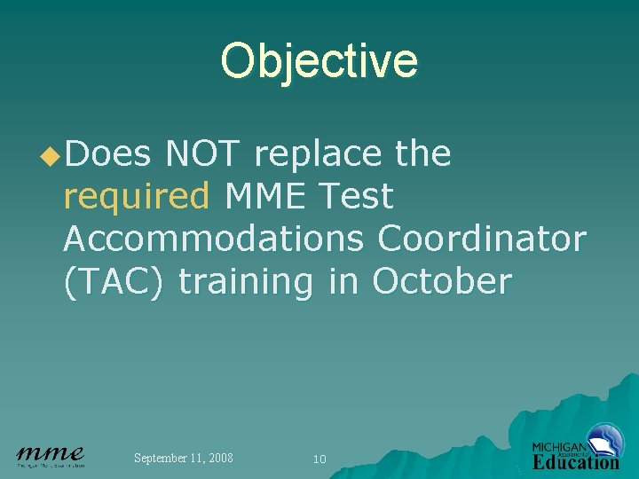 Objective u. Does NOT replace the required MME Test Accommodations Coordinator (TAC) training in