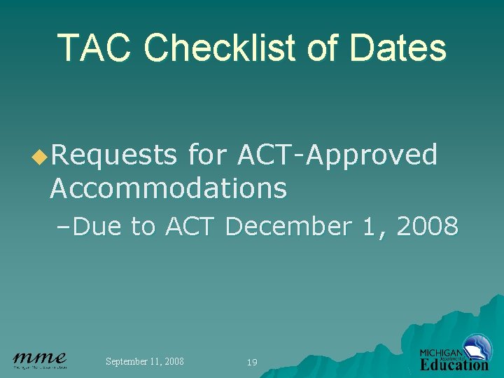 TAC Checklist of Dates u. Requests for ACT-Approved Accommodations –Due to ACT December 1,