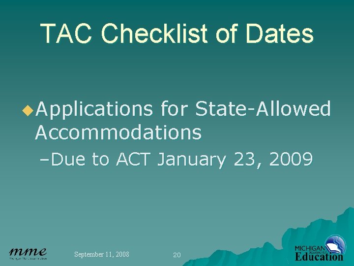 TAC Checklist of Dates u. Applications for State-Allowed Accommodations –Due to ACT January 23,