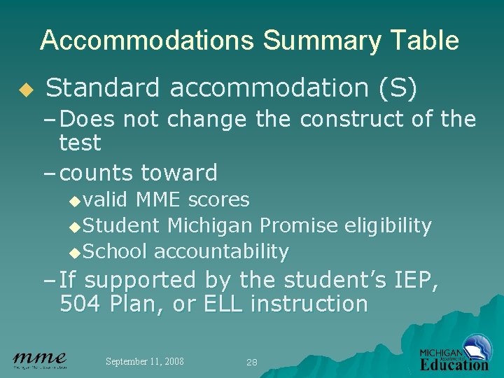 Accommodations Summary Table u Standard accommodation (S) – Does not change the construct of