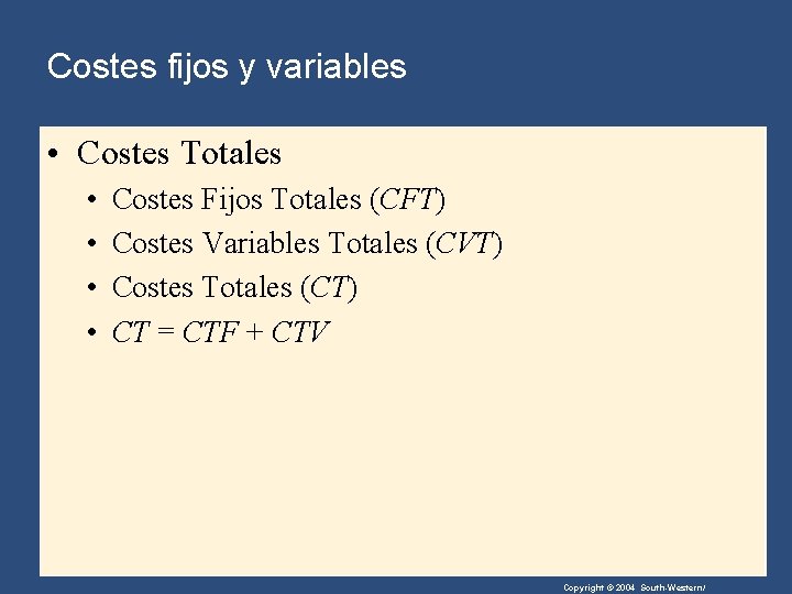 Costes fijos y variables • Costes Totales • • Costes Fijos Totales (CFT) Costes