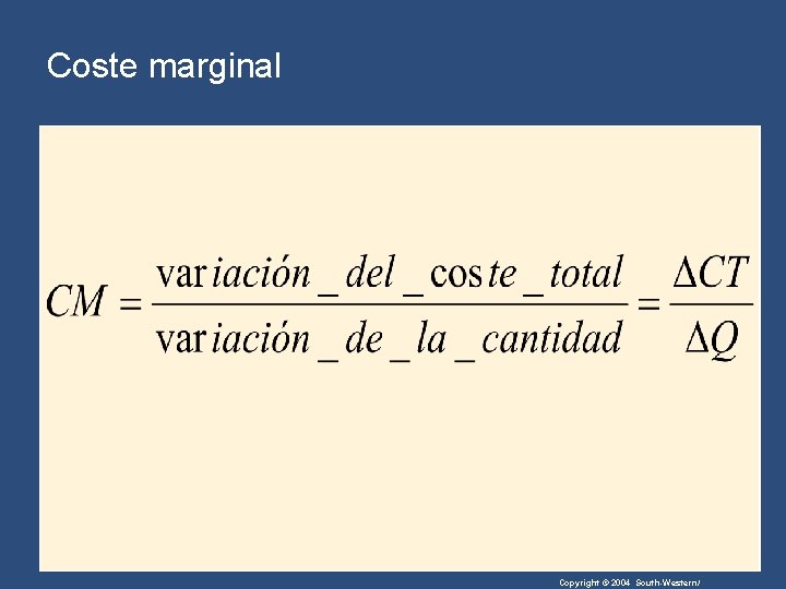 Coste marginal Copyright © 2004 South-Western/ 