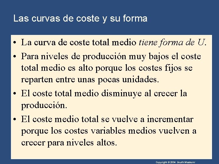 Las curvas de coste y su forma • La curva de coste total medio